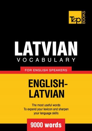 Cover of the book Latvian vocabulary for English speakers - 9000 words by Andrey Taranov, Victor Pogadaev