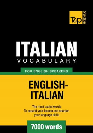 Cover of the book Italian Vocabulary for English Speakers - 7000 Words by Andrey Taranov