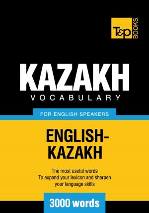 Cover of the book Kazakh vocabulary for English speakers - 3000 words by Andrey Taranov