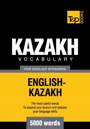 Cover of the book Kazakh vocabulary for English speakers - 5000 words by Andrey Taranov