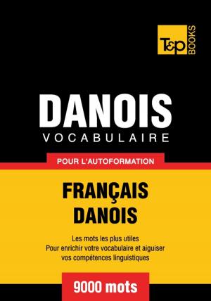 Cover of Vocabulaire français-danois pour l'autoformation - 9000 mots