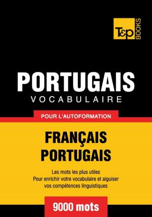 bigCover of the book Vocabulaire français-portugais pour l'autoformation - 9000 mots by 