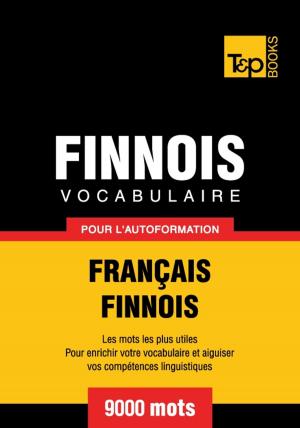 Cover of Vocabulaire français-finnois pour l'autoformation - 9000 mots