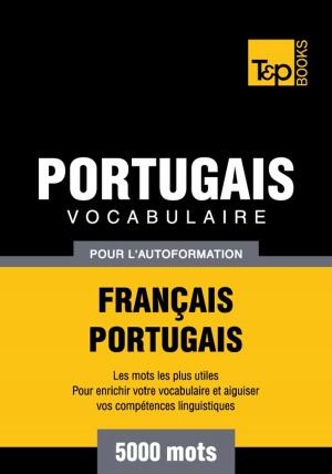 bigCover of the book Vocabulaire français-portugais pour l'autoformation - 5000 mots by 
