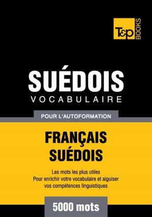 Cover of Vocabulaire français-suédois pour l'autoformation - 5000 mots