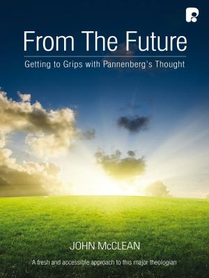 Cover of the book From the Future: Getting to Grips with Pannenberg's Thought by Dave Hopwood