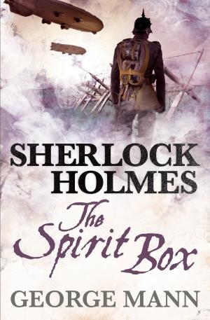 Cover of the book Sherlock Holmes: The Spirit Box by Bennett R. Coles