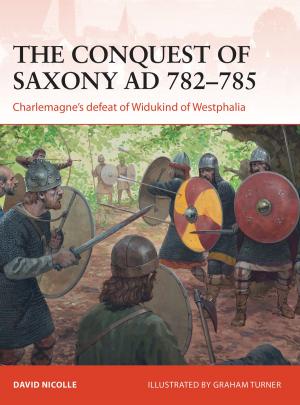 Cover of the book The Conquest of Saxony AD 782–785 by A.J. Paquette