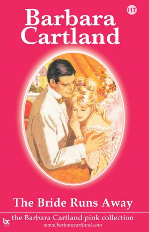 Cover of the book 117. The Bride Runs Away by Barbara Cartland