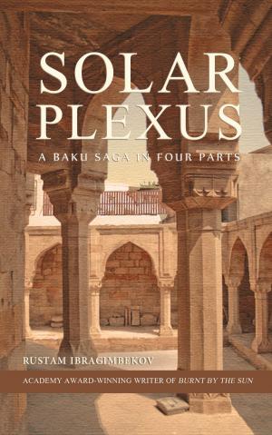 Cover of the book Solar Plexus: A Baku Saga in Four Parts by Natalka Babina
