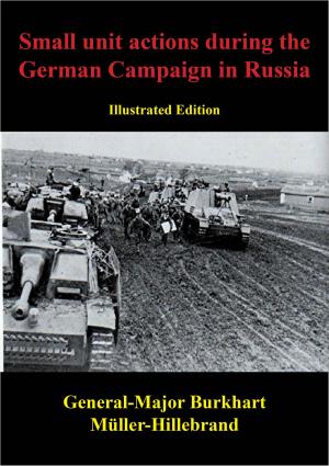 Cover of the book Small Unit Actions During The German Campaign In Russia [Illustrated Edition] by Kathleen A. Cairns
