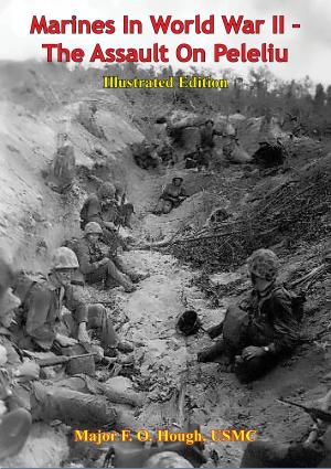 Cover of the book Marines In World War II - The Assault On Peleliu [Illustrated Edition] by Benno Zieser