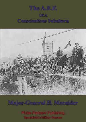 Cover of the book The A.E.F. Of A Conscientious Subaltern [Illustrated Edition] by Dimitrios G. Kousoulas