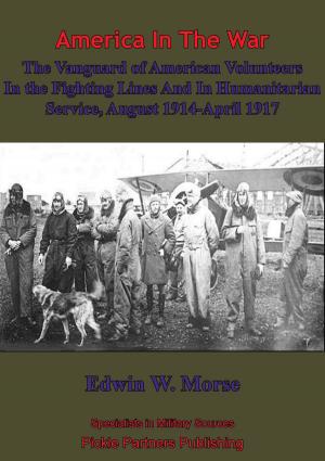 Cover of the book The Vanguard Of American Volunteers In The Fighting Lines And In Humanitarian Service by Arthur Anderson Martin FRCSE