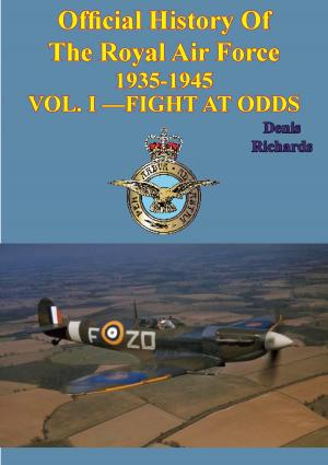 bigCover of the book Official History of the Royal Air Force 1935-1945 — Vol. I —Fight at Odds [Illustrated Edition] by 