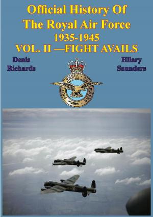 Cover of the book Official History of the Royal Air Force 1935-1945 — Vol. II —Fight Avails [Illustrated Edition] by Major Peter Rainer RE