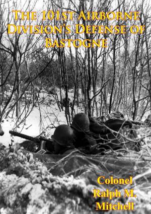 Cover of The 101st Airborne Division’s Defense Of Bastogne [Illustrated Edition]