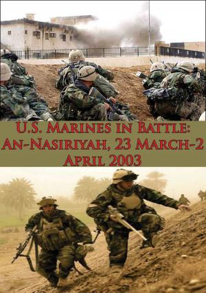 Book cover of U.S. Marines In Battle: An-Nasiriyah, 23 March-2 April 2003 [Illustrated Edition]