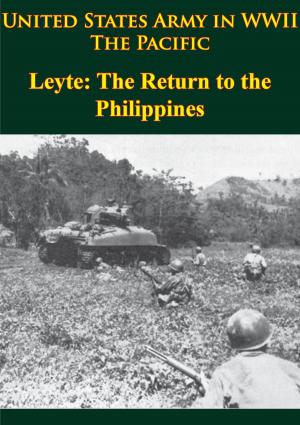 Cover of the book United States Army in WWII - the Pacific - Leyte: the Return to the Philippines by Captain Thomas Frothingham U.S.N.R.