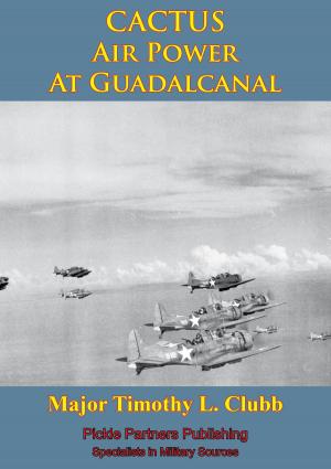Cover of the book CACTUS Air Power At Guadalcanal by John Sadler, Rosie Serdiville