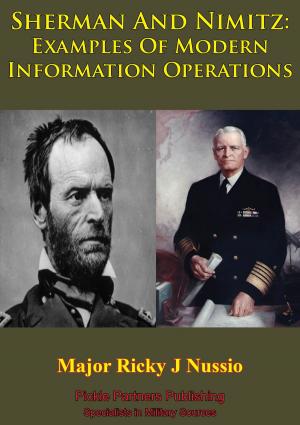 Cover of the book Sherman And Nimitz: Examples Of Modern Information Operations by Brigadier-General Paul-Werner Hozzell