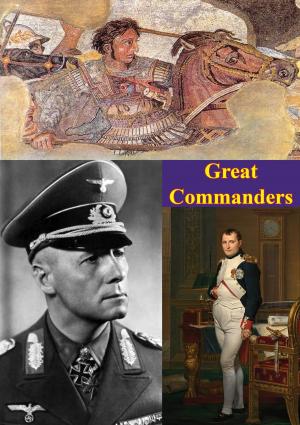 Cover of the book Great Commanders [Illustrated Edition] by Major Ryan J. Bulger