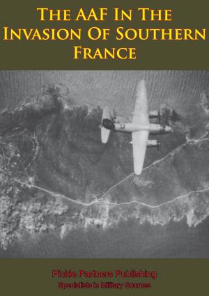 Cover of the book The AAF In The Invasion Of Southern France [Illustrated Edition] by Major Jeffrey Jarkowsky