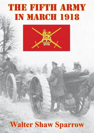 Book cover of The Fifth Army In March 1918 [Illustrated Edition]