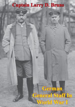 Cover of the book German General Staff In World War I by Vice Admiral George C. Dyer