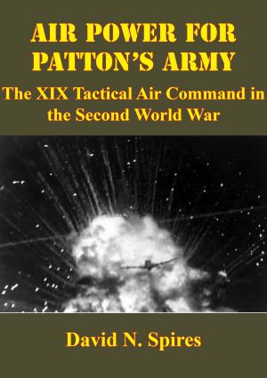 Cover of the book Air Power For Patton’s Army: The XIX Tactical Air Command In The Second World War [Illustrated Edition] by Lt. Paul Boesch