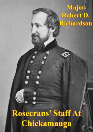 Cover of the book Rosecrans’ Staff At Chickamauga by Major Kevin B. Marcus US Army