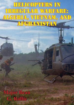 Cover of the book Helicopters in Irregular Warfare: Algeria, Vietnam, and Afghanistan [Illustrated Edition] by General August Eduard Friedrich Kraft zu Hohenlohe-Ingelfingen
