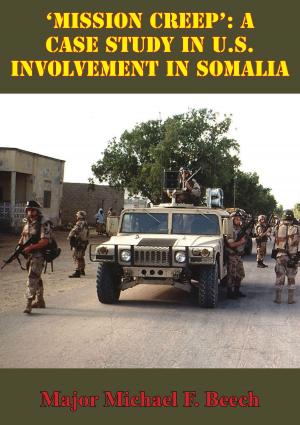 Cover of the book ‘Mission Creep’: A Case Study In U.S. Involvement In Somalia by Major Bradford J. “BJ” Shwedo USAF