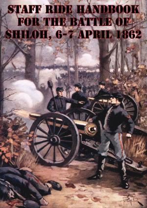 Cover of the book Staff Ride Handbook For The Battle Of Shiloh, 6-7 April 1862 [Illustrated Edition] by Major-General Sir Frederick Maurice