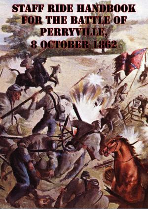 Cover of the book Staff Ride Handbook For The Battle Of Perryville, 8 October 1862 [Illustrated Edition] by Major David A. Rubenstein