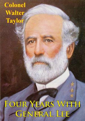 Cover of Four Years With General Lee [Illustrated Edition]