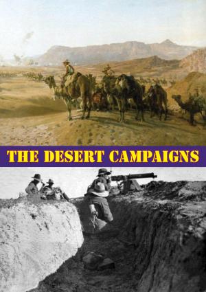 bigCover of the book The Desert Campaigns [Illustrated Edition] by 
