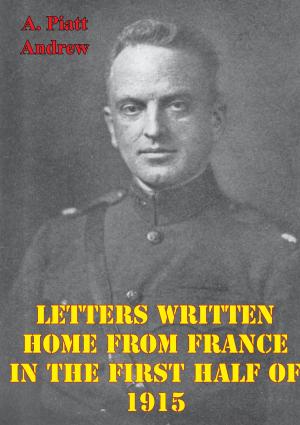 bigCover of the book Letters Written Home From France In The First Half Of 1915 by 