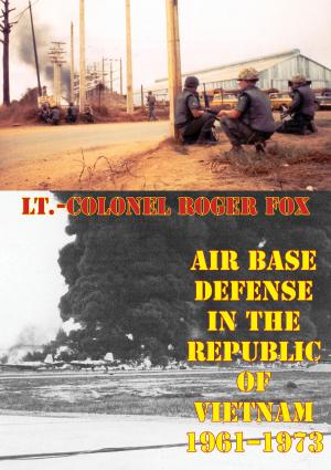 Cover of the book Air Base Defense In The Republic Of Vietnam 1961-1973 [Illustrated Edition] by Dr. Jack Shulimson, Maj. Charles M. Johnson