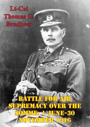 Cover of the book Battle For Air Supremacy Over The Somme: 1 June-30 November 1916 by Major Bryan Cooper