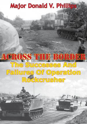 Cover of the book Across The Border: The Successes And Failures Of Operation Rockcrusher by Major Wesley M. Pirkle