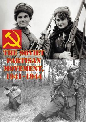 Cover of the book The Soviet Partisan Movement, 1941-1944 by Lt-Cmd Matthew R. Pettinger