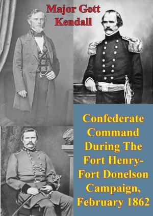 Cover of the book Confederate Command During The Fort Henry-Fort Donelson Campaign, February 1862 by General Edward Porter Alexander
