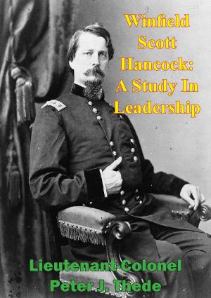 Cover of the book Winfield Scott Hancock: A Study In Leadership by Colonel Hans Christian Adamson