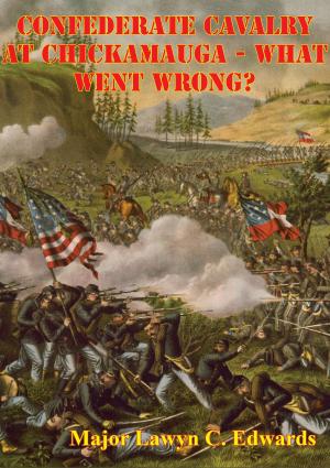 Cover of the book Confederate Cavalry At Chickamauga - What Went Wrong? by William Lindsay Gresham