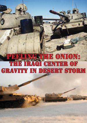 Cover of the book Peeling The Onion: The Iraqi Center Of Gravity In Desert Storm by John A. Warden III