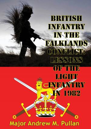 Cover of the book British Infantry In The Falklands Conflict: Lessons Of The Light Infantry In 1982 by Dr. Frank Cunningham