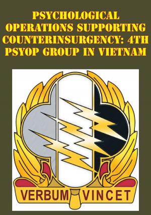 Cover of Psychological Operations Supporting Counterinsurgency: 4th Psyop Group In Vietnam