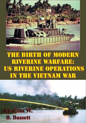 Cover of the book The Birth Of Modern Riverine Warfare: US Riverine Operations In The Vietnam War by Dr. Jack Shulimson