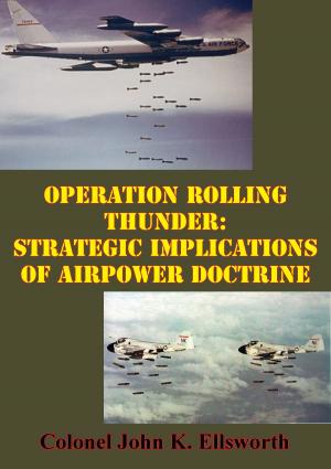Cover of the book Operation Rolling Thunder: Strategic Implications Of Airpower Doctrine by Baron César de Bazancourt